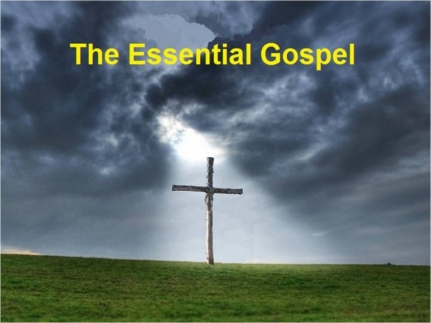 The Essential Gospel